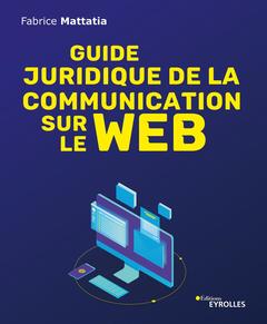 Couverture de l’ouvrage Guide juridique de la communication sur le Web