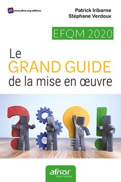 Cover of the book EFQM 2020 - Le GRAND GUIDE de la mise en oeuvre