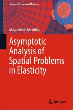 Couverture de l’ouvrage Asymptotic Analysis of Spatial Problems in Elasticity