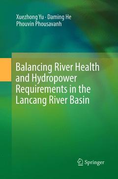 Couverture de l’ouvrage Balancing River Health and Hydropower Requirements in the Lancang River Basin