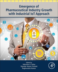 Couverture de l’ouvrage Emergence of Pharmaceutical Industry Growth with Industrial IoT Approach