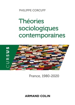 Couverture de l’ouvrage Théories sociologiques contemporaines - France , 1980-2020