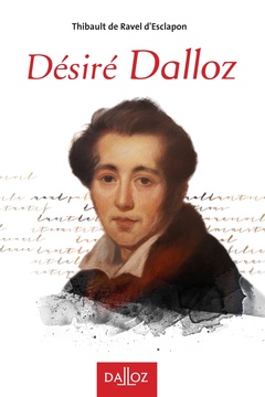 Couverture de l’ouvrage Désiré Dalloz - Vivre le droit