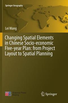 Couverture de l’ouvrage Changing Spatial Elements in Chinese Socio-economic Five-year Plan: from Project Layout to Spatial Planning
