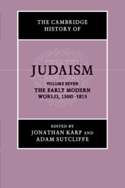 Cover of the book The Cambridge History of Judaism: Volume 7, The Early Modern World, 1500–1815