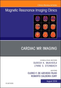 Couverture de l’ouvrage Cardiac MR Imaging, An Issue of Magnetic Resonance Imaging Clinics of North America