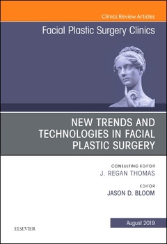 Couverture de l’ouvrage New Trends and Technologies in Facial Plastic Surgery, An Issue of Facial Plastic Surgery Clinics of North America