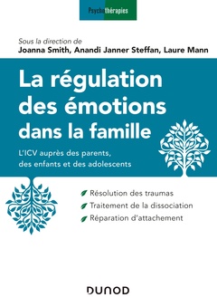 Couverture de l’ouvrage La régulation des émotions dans la famille - L'ICV auprès des parents, des enfants et des adolescent