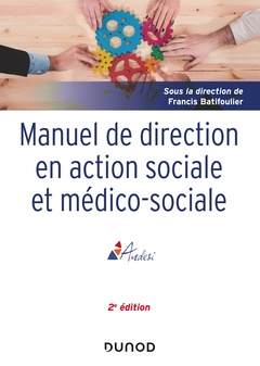 Couverture de l’ouvrage Manuel de direction en action sociale et médico-sociale - 2e ed.