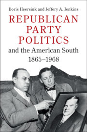 Couverture de l’ouvrage Republican Party Politics and the American South, 1865–1968