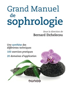 Cover of the book Grand manuel de sophrologie - Une synthèse des différentes techniques, 100 exercices pratiques, 20 d