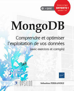 Couverture de l’ouvrage MongoDB - Comprendre et optimiser l'exploitation de vos données (avec exercices et corrigés)