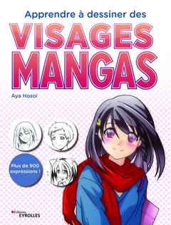 Couverture de l’ouvrage Apprendre à dessiner des visages mangas