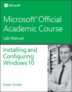 Couverture de l’ouvrage 70-698 Installing and Configuring Windows 10 Lab Manual