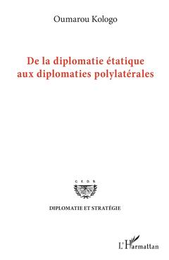 Couverture de l’ouvrage De la diplomatie étatique aux diplomates polylatérales
