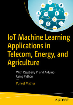 Cover of the book IoT Machine Learning Applications in Telecom, Energy, and Agriculture