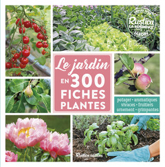 Couverture de l’ouvrage Le jardin en 300 fiches plantes