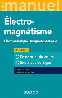 Cover of the book Mini Manuel d'Electromagnétisme - 3e éd. - Electrostatique, Magnétostatique