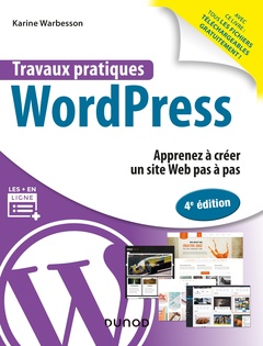 Cover of the book Travaux pratiques avec WordPress - 4e éd. - Apprenez à créer un site Web pas à pas