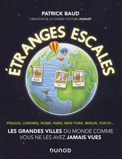 Cover of the book Etranges escales: Les grandes villes du monde comme vous ne les avez jamais vues