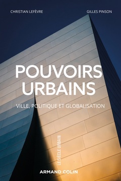Couverture de l’ouvrage Pouvoirs urbains - Ville, politique et globalisation