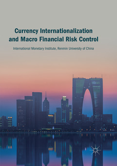 Couverture de l’ouvrage Currency Internationalization and Macro Financial Risk Control