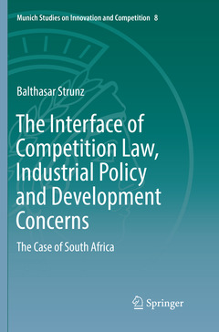 Couverture de l’ouvrage The Interface of Competition Law, Industrial Policy and Development Concerns