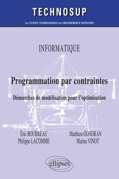 Cover of the book Informatique - Programmation par contraintes - Démarches de modélisation pour l'optimisation
