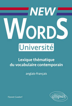 Cover of the book New Words Université. Lexique thématique de vocabulaire contemporain anglais-français