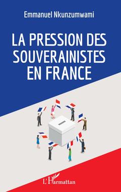Couverture de l’ouvrage La pression des souverainistes en France