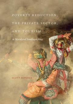 Couverture de l’ouvrage Poverty Reduction, the Private Sector, and Tourism in Mainland Southeast Asia