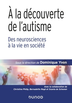 Couverture de l’ouvrage À la découverte de l'autisme - Des neurosciences à la vie en société