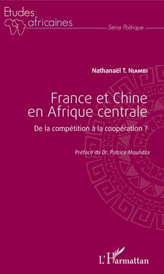 Couverture de l’ouvrage France et Chine en Afrique centrale