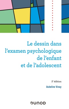 Couverture de l’ouvrage Le dessin dans l'examen psychologique de l'enfant et de l'adolescent - 3e éd.