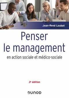 Couverture de l’ouvrage Penser le management en action sociale et médico-sociale - 3e éd.