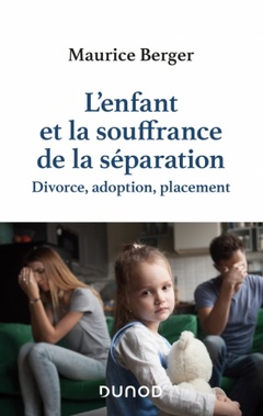 Cover of the book L'enfant et la souffrance de la séparation - 2e éd. - Divorce, adoption, placement