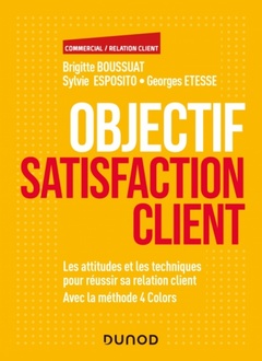 Couverture de l’ouvrage Objectif Satisfaction Client - Attitudes et techniques pour enchanter ses clients - Ave
