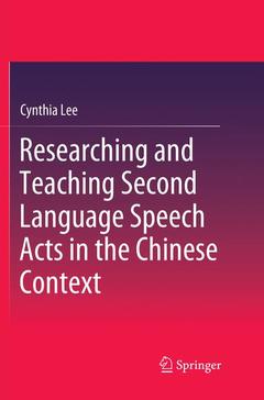 Couverture de l’ouvrage Researching and Teaching Second Language Speech Acts in the Chinese Context