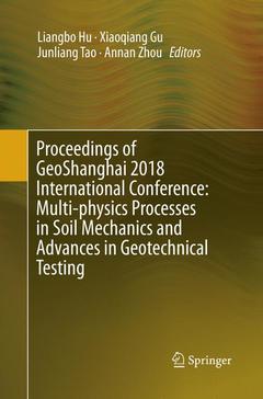 Couverture de l’ouvrage Proceedings of GeoShanghai 2018 International Conference: Multi-physics Processes in Soil Mechanics and Advances in Geotechnical Testing