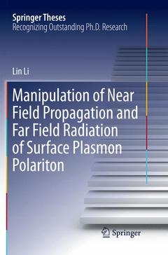 Cover of the book Manipulation of Near Field Propagation and Far Field Radiation of Surface Plasmon Polariton