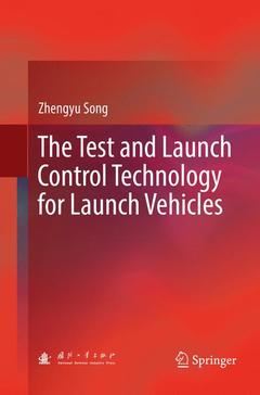 Couverture de l’ouvrage The Test and Launch Control Technology for Launch Vehicles