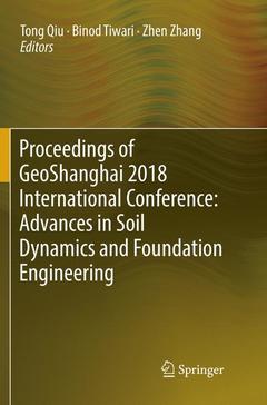 Couverture de l’ouvrage Proceedings of GeoShanghai 2018 International Conference: Advances in Soil Dynamics and Foundation Engineering