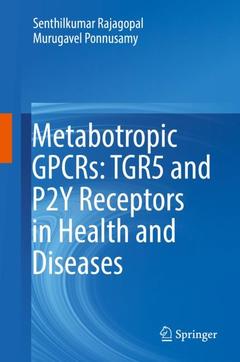 Couverture de l’ouvrage Metabotropic GPCRs: TGR5 and P2Y Receptors in Health and Diseases 