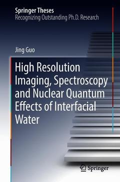 Couverture de l’ouvrage High Resolution Imaging, Spectroscopy and Nuclear Quantum Effects of Interfacial Water