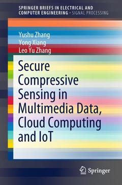 Couverture de l’ouvrage Secure Compressive Sensing in Multimedia Data, Cloud Computing and IoT