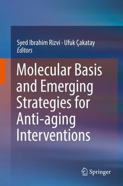 Couverture de l’ouvrage Molecular Basis and Emerging Strategies for Anti-aging Interventions