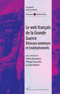 Cover of the book Le web francais de la grande guerre :. réseaux amateurs et institutions