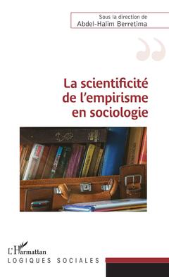 Couverture de l’ouvrage La scientificité de l'empirisme en sociologie