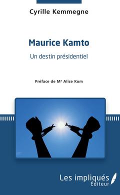 Couverture de l’ouvrage Maurice Kamto un destin présidentiel