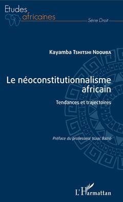 Couverture de l’ouvrage Le néoconstitutionnalisme africain
